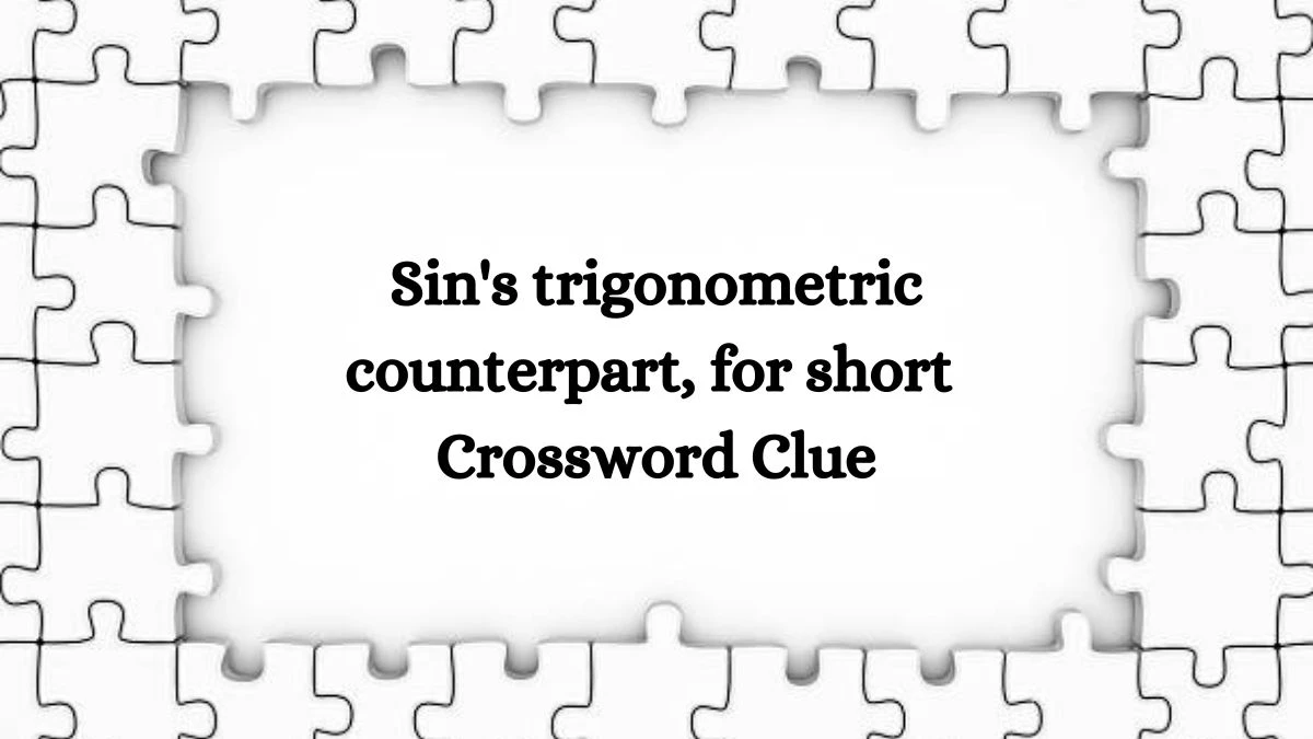 Daily Themed Sin's trigonometric counterpart, for short  Crossword Clue Puzzle Answer from August 03, 2024