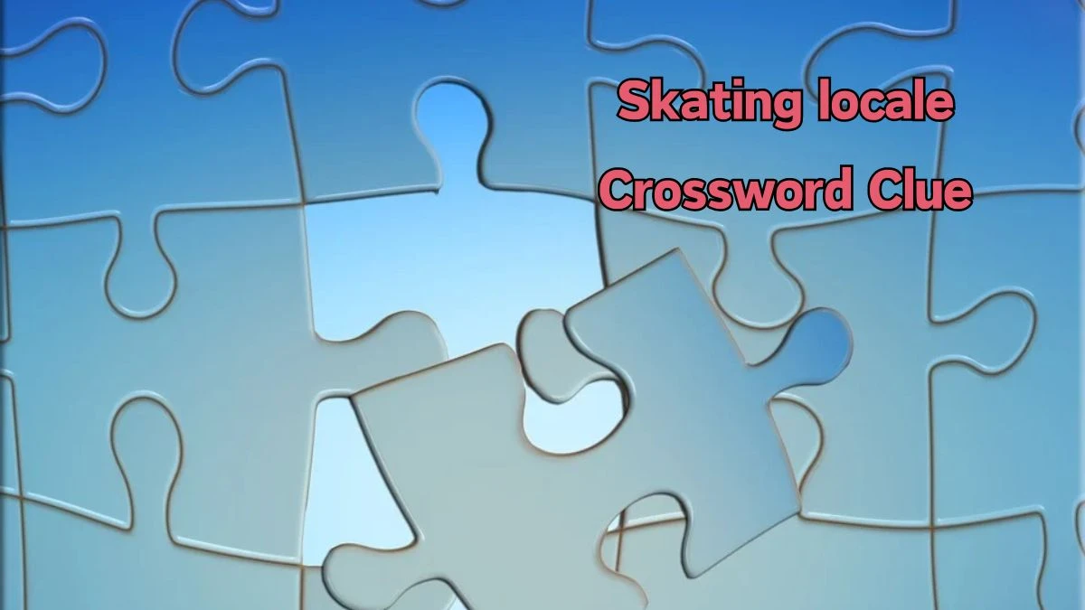 Skating locale Daily Commuter Crossword Clue Answers on August 10, 2024