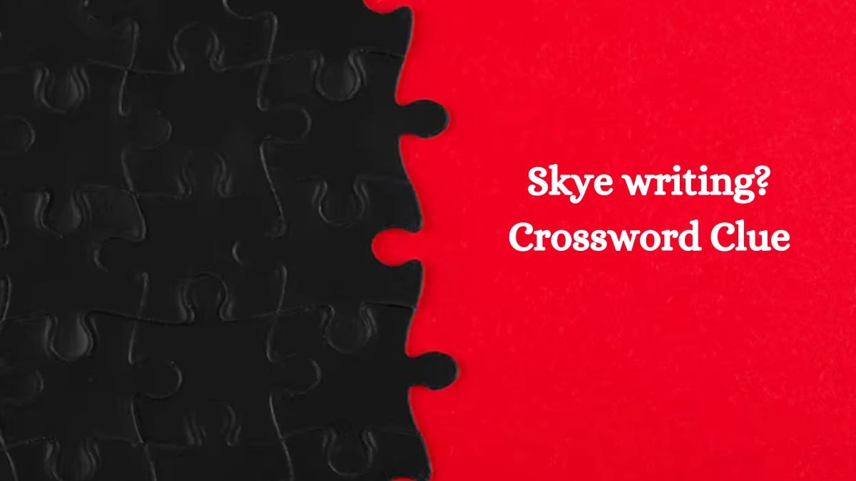 NYT Skye writing? Crossword Clue Puzzle Answer from August 29, 2024