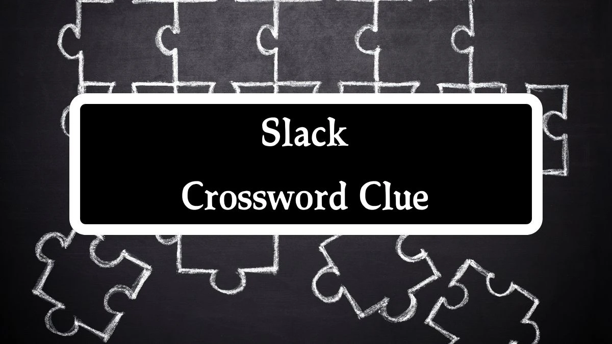 USA Today Slack Crossword Clue Puzzle Answer from August 01, 2024