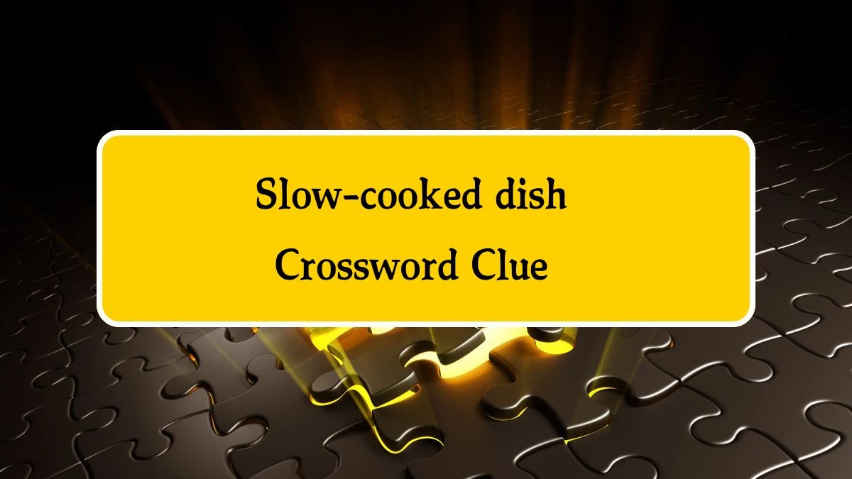 Slow-cooked dish Daily Themed Crossword Clue Puzzle Answer from August 22, 2024