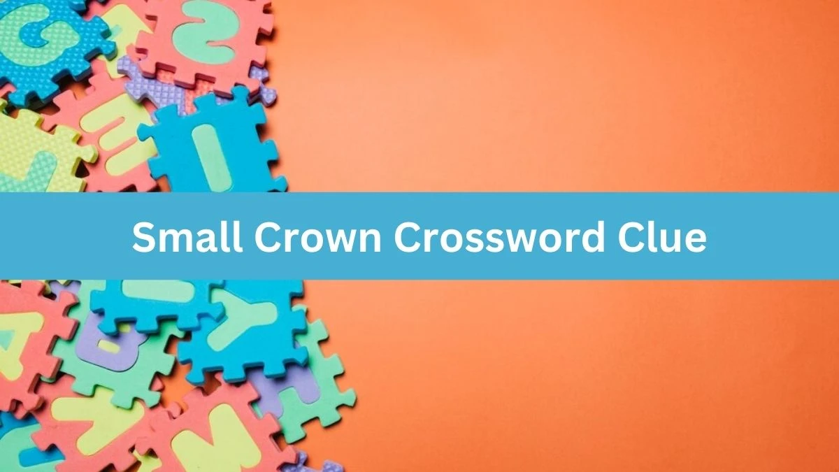 Small Crown Crossword Clue Puzzle Answer from August 16, 2024