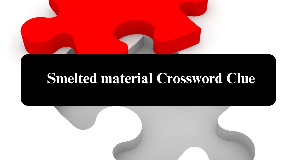 Daily Commuter Smelted material Crossword Clue Puzzle Answer from August 07, 2024