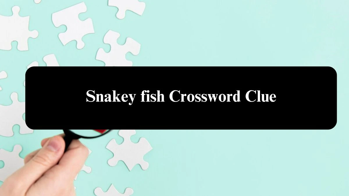 Daily Themed Snakey fish Crossword Clue Puzzle Answer from August 02, 2024