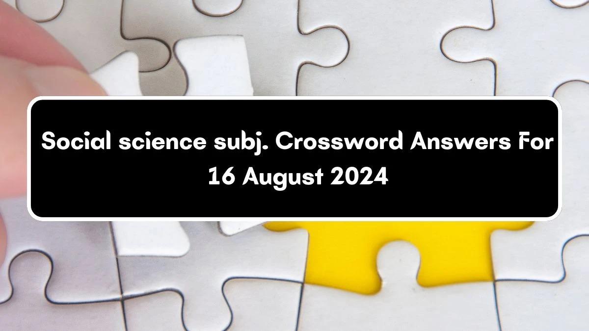 LA Times Social science subj. Crossword Clue Puzzle Answer from August 16, 2024