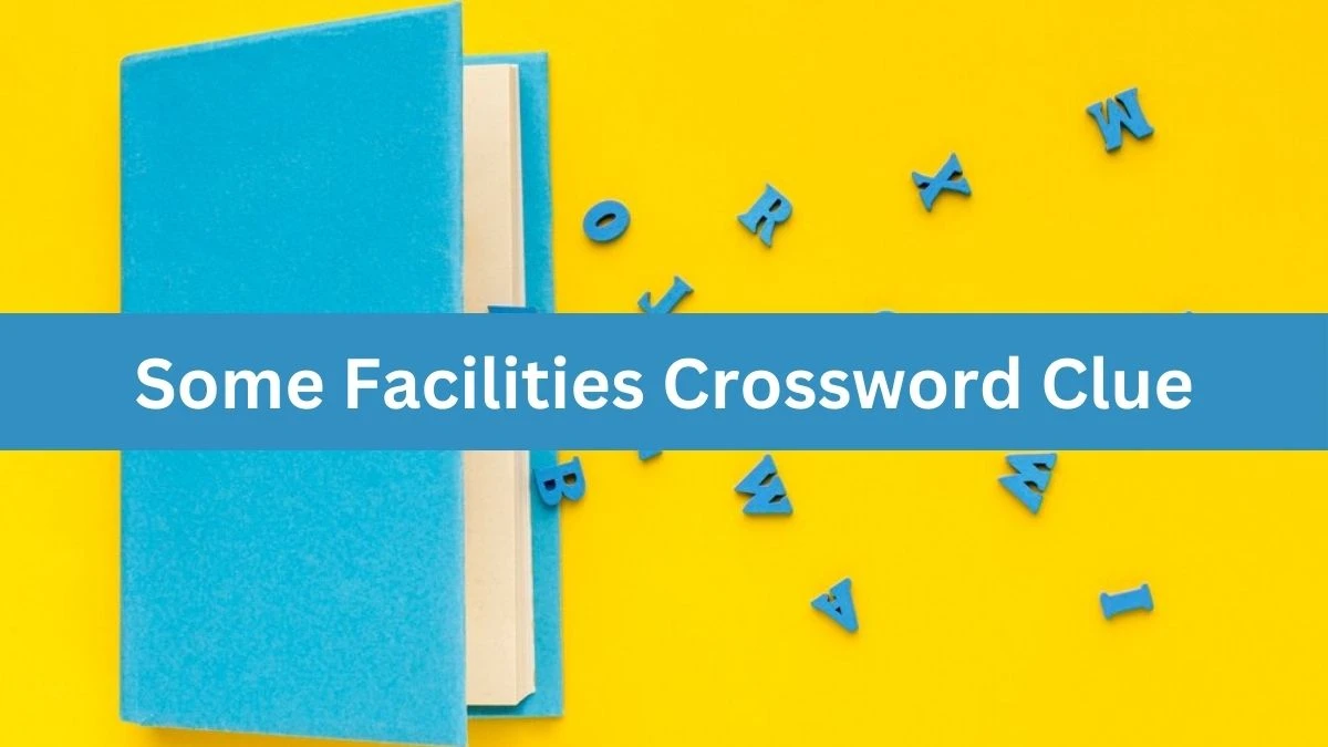 Some Facilities NYT Crossword Clue Puzzle Answer on August 16, 2024