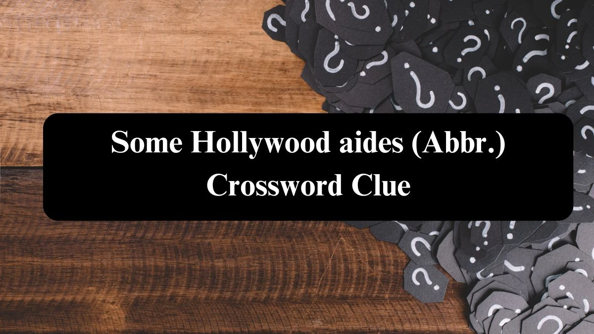 USA Today Some Hollywood aides (Abbr.) Crossword Clue Puzzle Answer from August 04, 2024