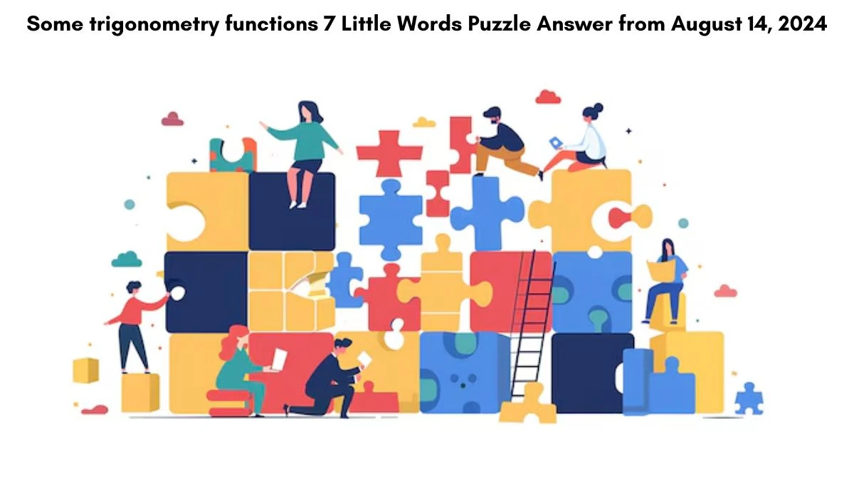 Some trigonometry functions 7 Little Words Puzzle Answer from August 14, 2024