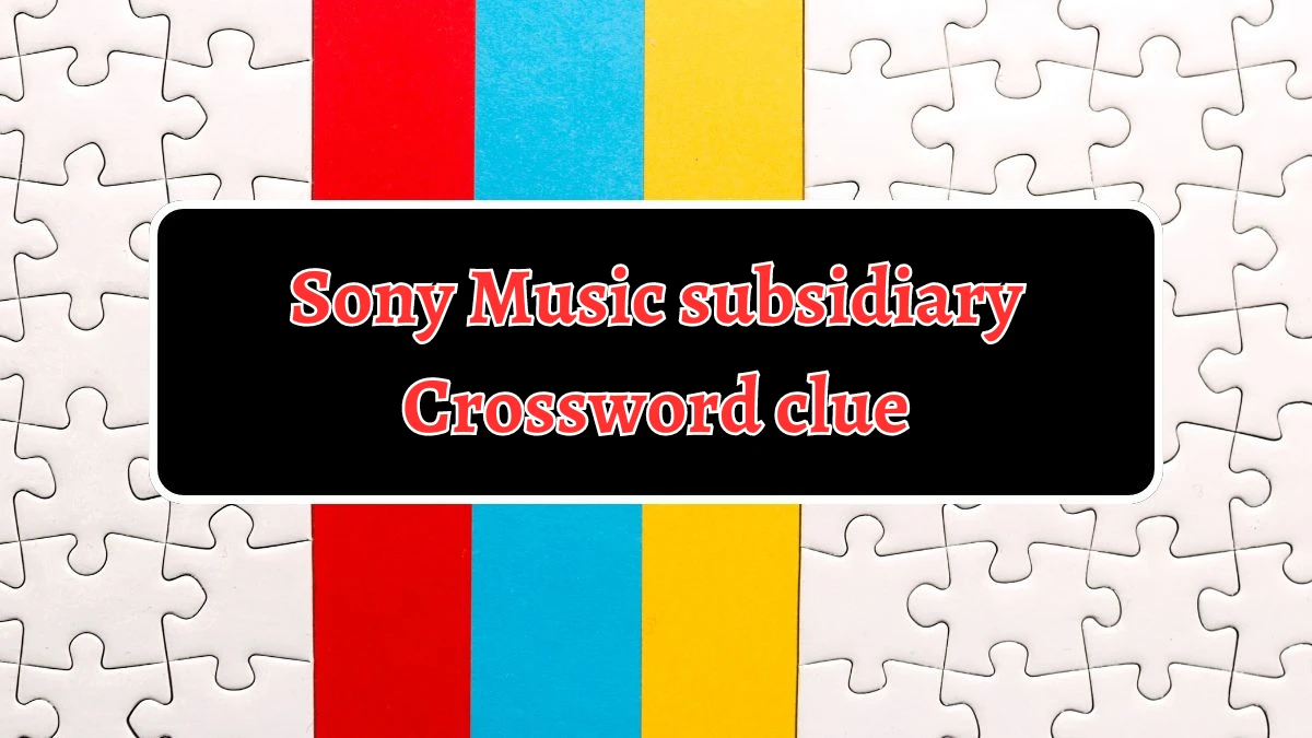 LA Times Sony Music subsidiary Crossword Clue Puzzle Answer from August 20, 2024