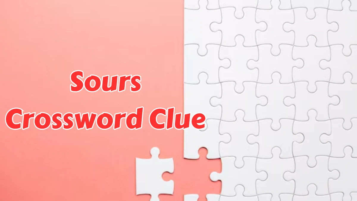 Sours NYT Crossword Clue Puzzle Answer from August 08, 2024