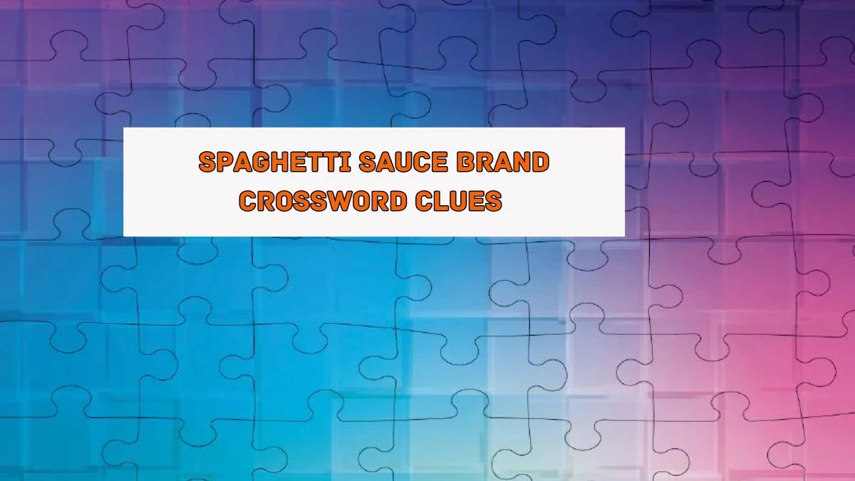 LA Times Spaghetti sauce brand Crossword Clue Puzzle Answer from August 05, 2024