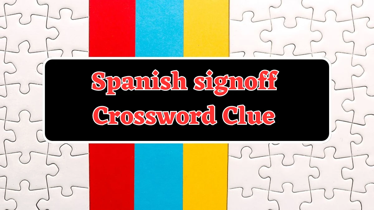 USA Today Spanish signoff Crossword Clue Puzzle Answer from August 01, 2024