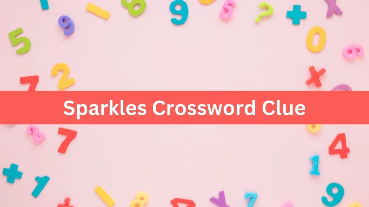 Sparkles NYT Crossword Clue Puzzle Answer on August 17, 2024