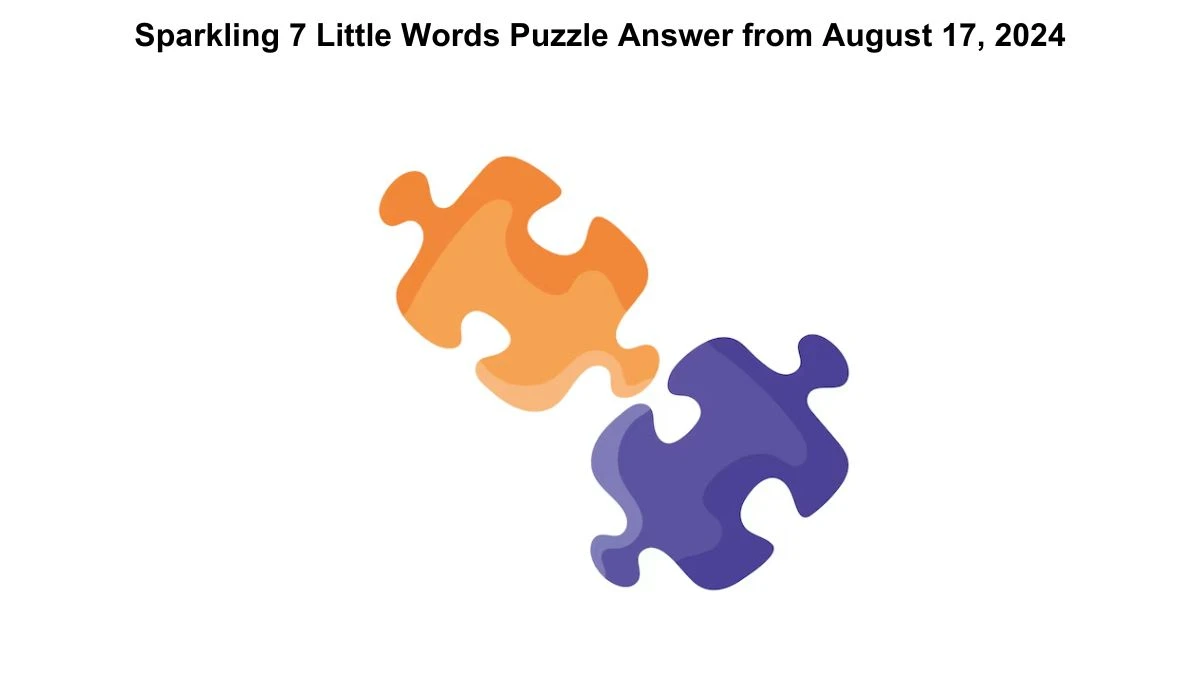 Sparkling 7 Little Words Puzzle Answers from August 17, 2024