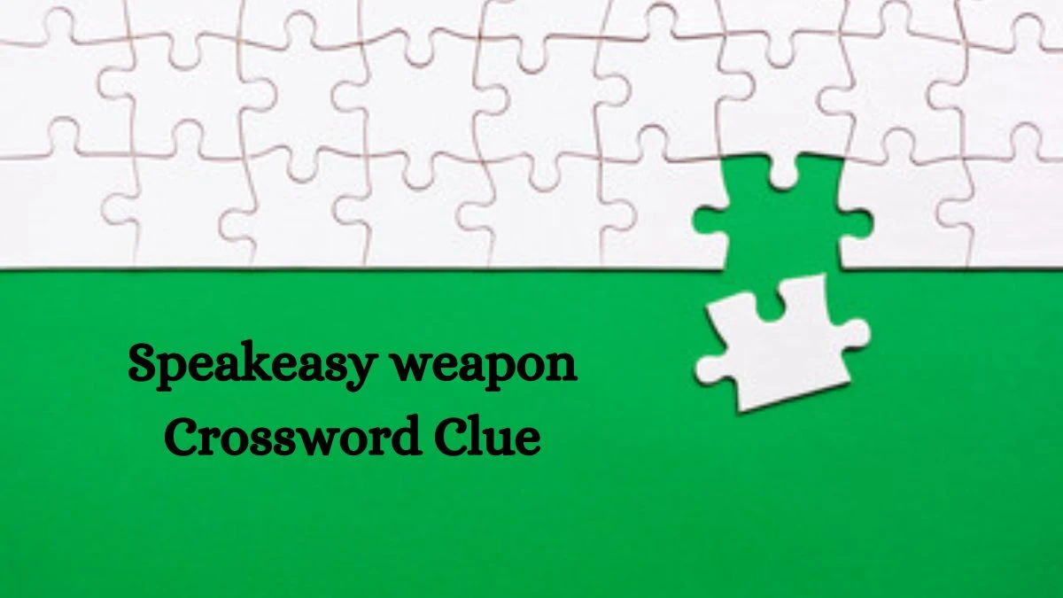 Universal Speakeasy weapon Crossword Clue Puzzle Answer from August 12, 2024