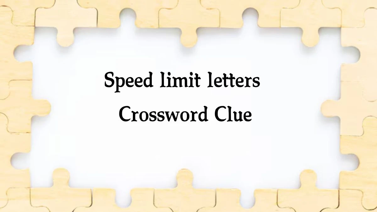 Speed limit letters Crossword Clue Daily Themed 3 Letters Puzzle Answer from August 16, 2024