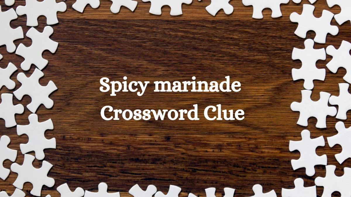 USA Today Spicy marinade Crossword Clue Puzzle Answer from August 12, 2024