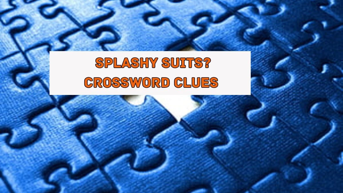 LA Times Splashy suits? Crossword Clue Puzzle Answer from August 05, 2024