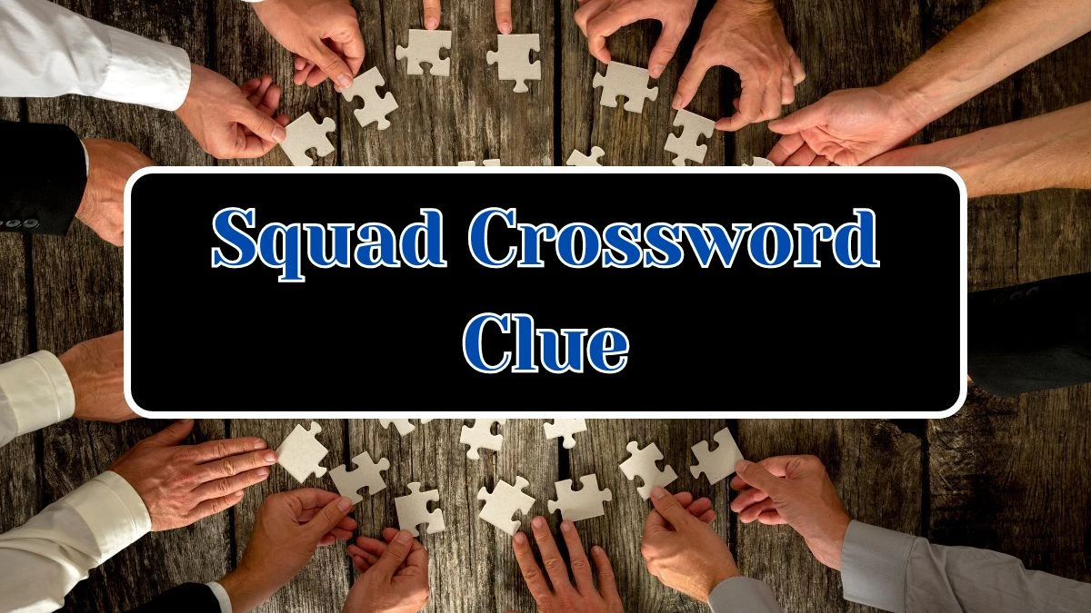 Squad Universal Crossword Clue Puzzle Answer from August 09, 2024