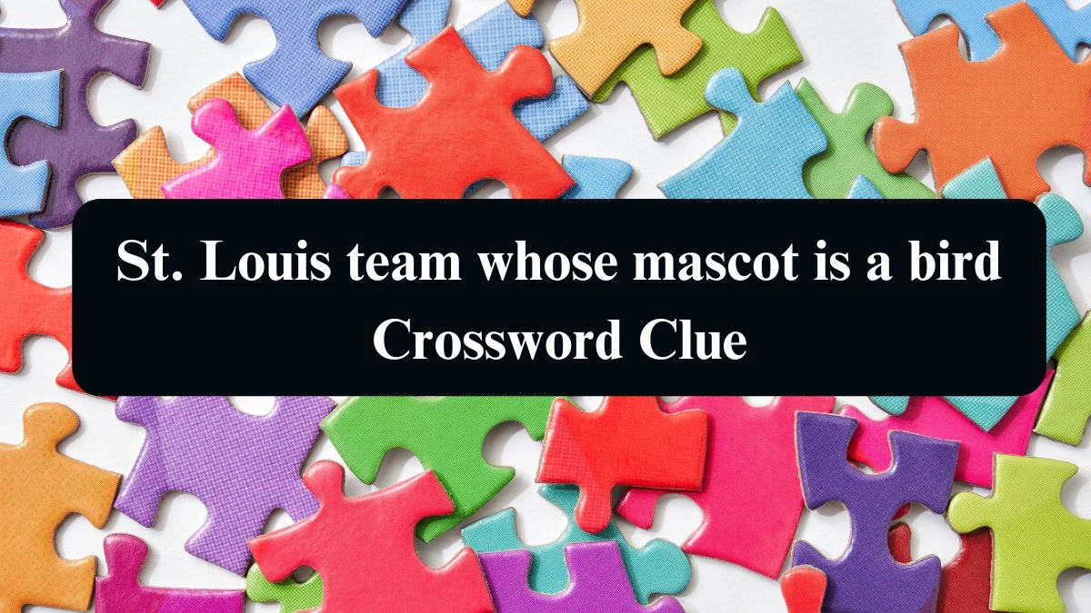 Universal St. Louis team whose mascot is a bird Crossword Clue Puzzle Answer from August 22, 2024