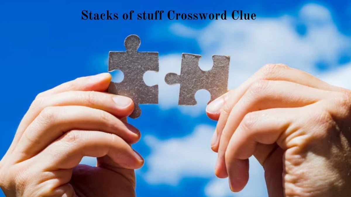 Universal Stacks of stuff Crossword Clue Puzzle Answer from August 05, 2024