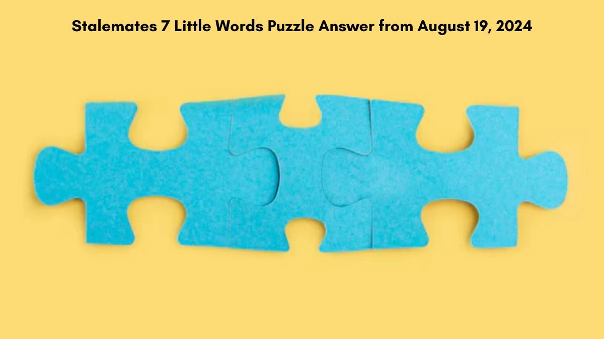 Stalemates 7 Little Words Puzzle Answers from August 19, 2024