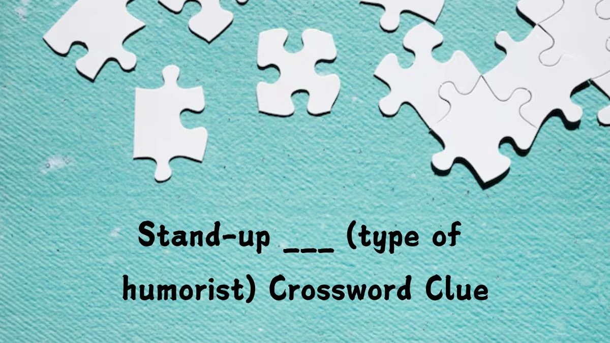 Daily Themed Stand-up ___ (type of humorist) Crossword Clue Puzzle Answer from August 02, 2024