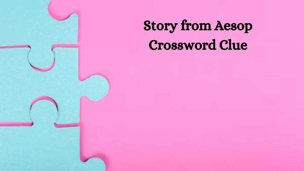 Story from Aesop Daily Commuter Crossword Clue Puzzle Answer from August 05, 2024