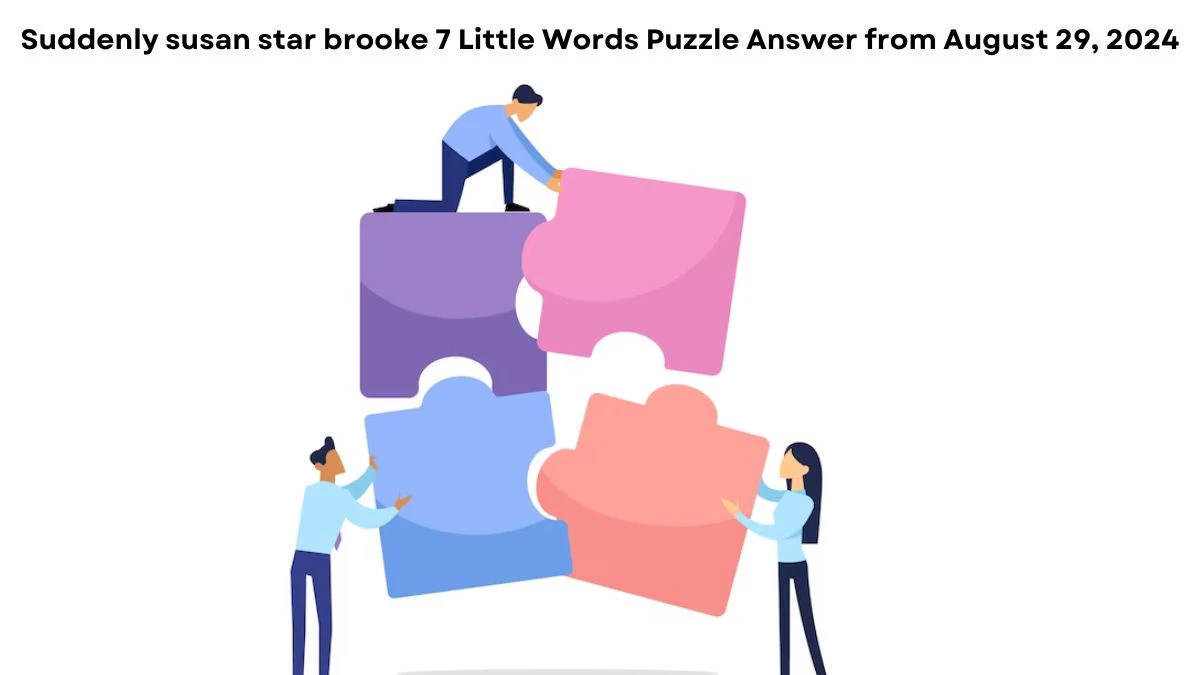 Suddenly susan star brooke 7 Little Words Puzzle Answers from August 29, 2024