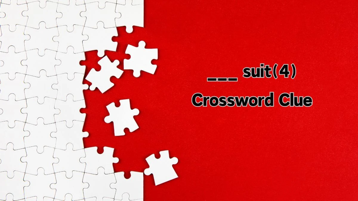 ___ suit (4) NYT Crossword Clue Puzzle Answer from August 10, 2024