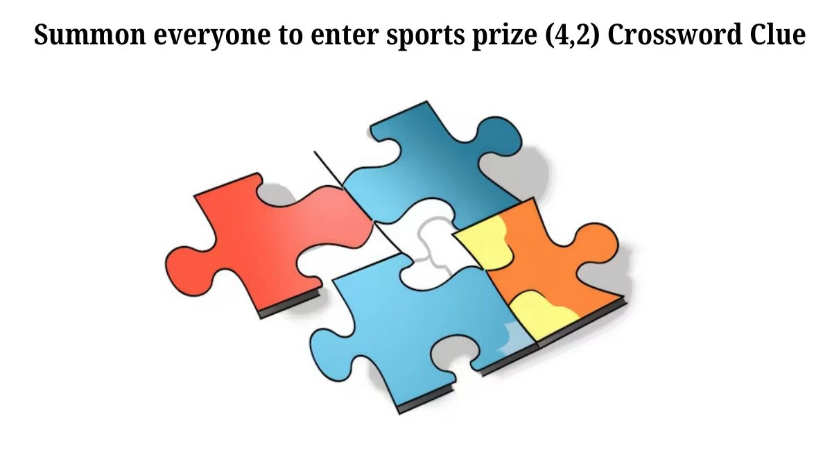 Summon everyone to enter sports prize (4,2) Crossword Clue Puzzle Answer from August 20, 2024