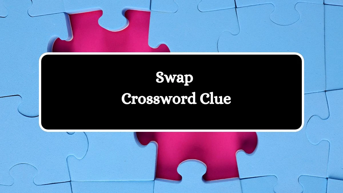 Swap Daily Commuter Crossword Clue Puzzle Answer from August 09, 2024