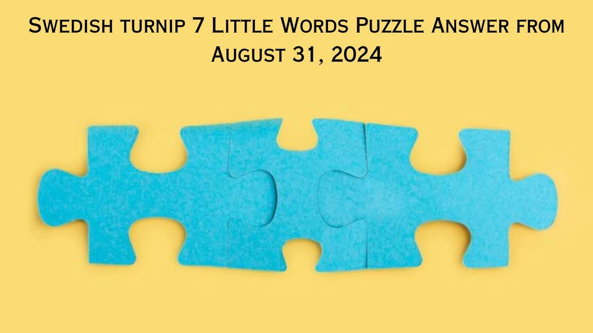 Swedish turnip 7 Little Words Puzzle Answers from August 31, 2024