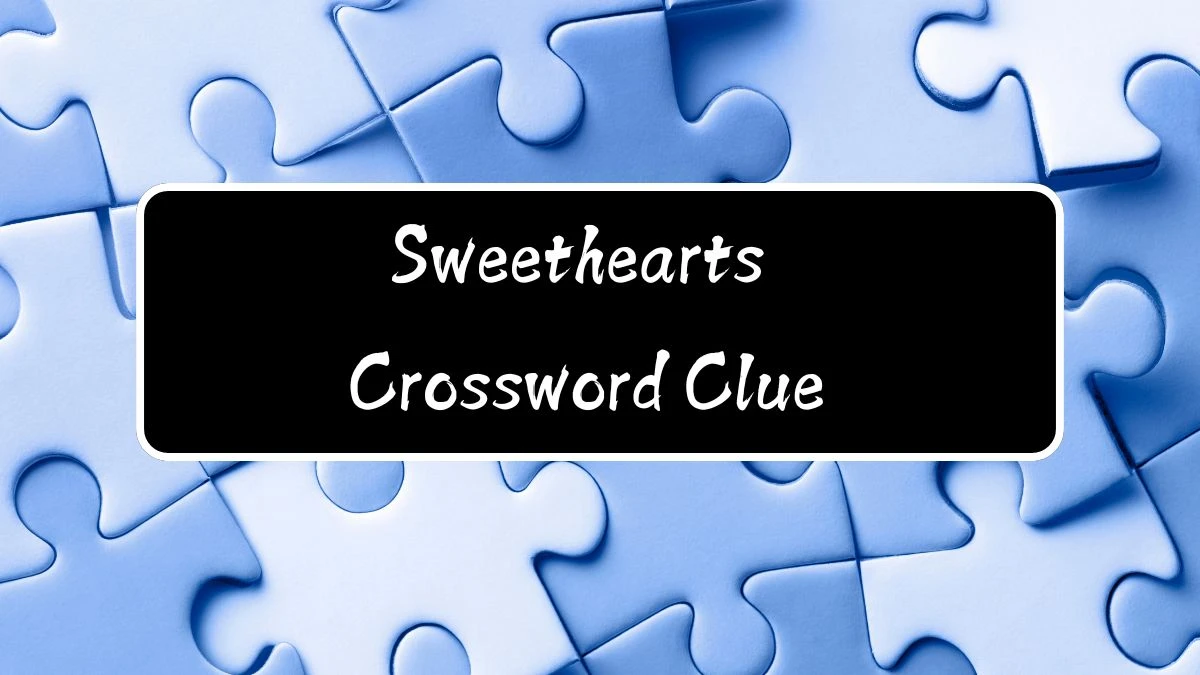 Sweethearts Crossword Clue Puzzle Answer from August 12, 2024