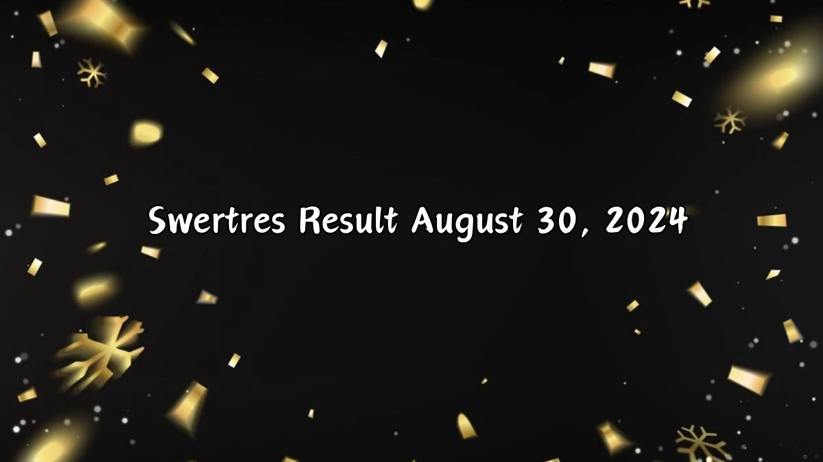 Swertres Result August 30, 2024