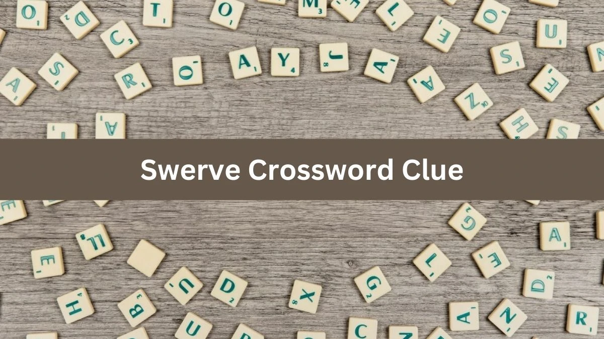 Swerve Universal Crossword Clue Puzzle Answer from August 06, 2024