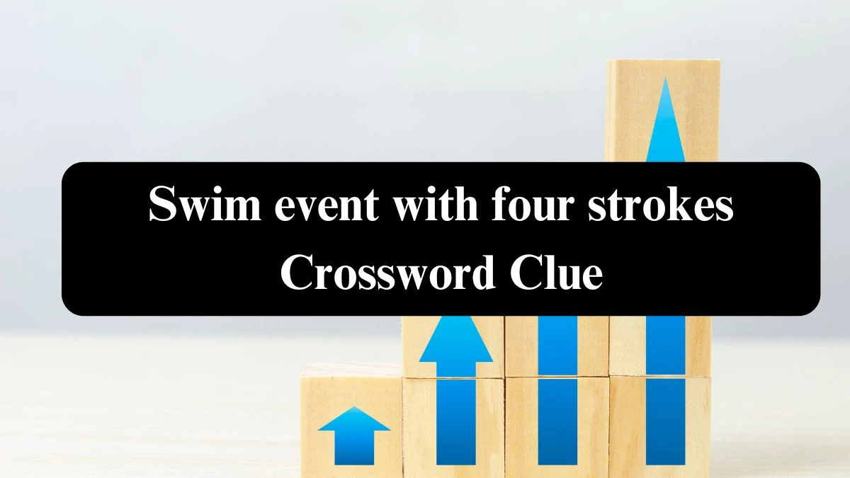 Universal Swim event with four strokes Crossword Clue Puzzle Answer from August 06, 2024