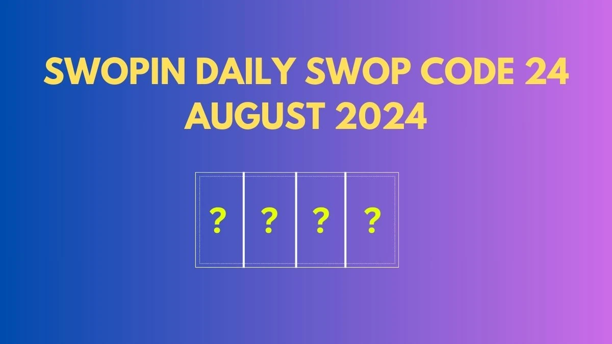 Swopin Daily Swop Code 24 August 2024