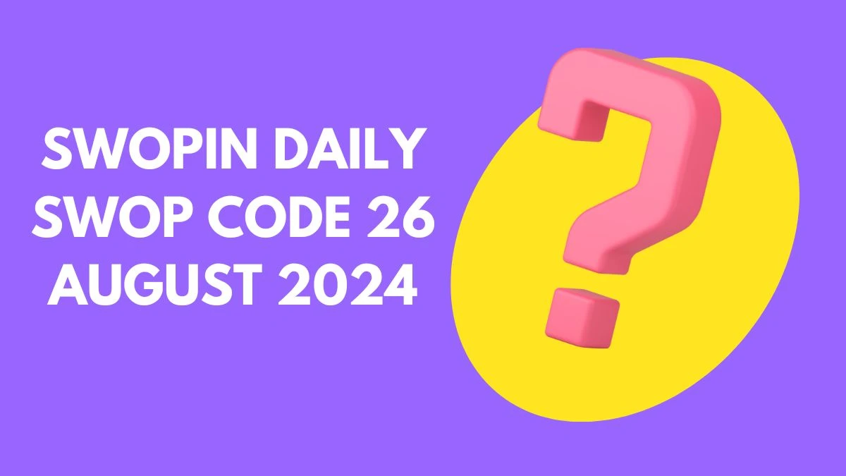 Swopin Daily Swop Code 26 August 2024