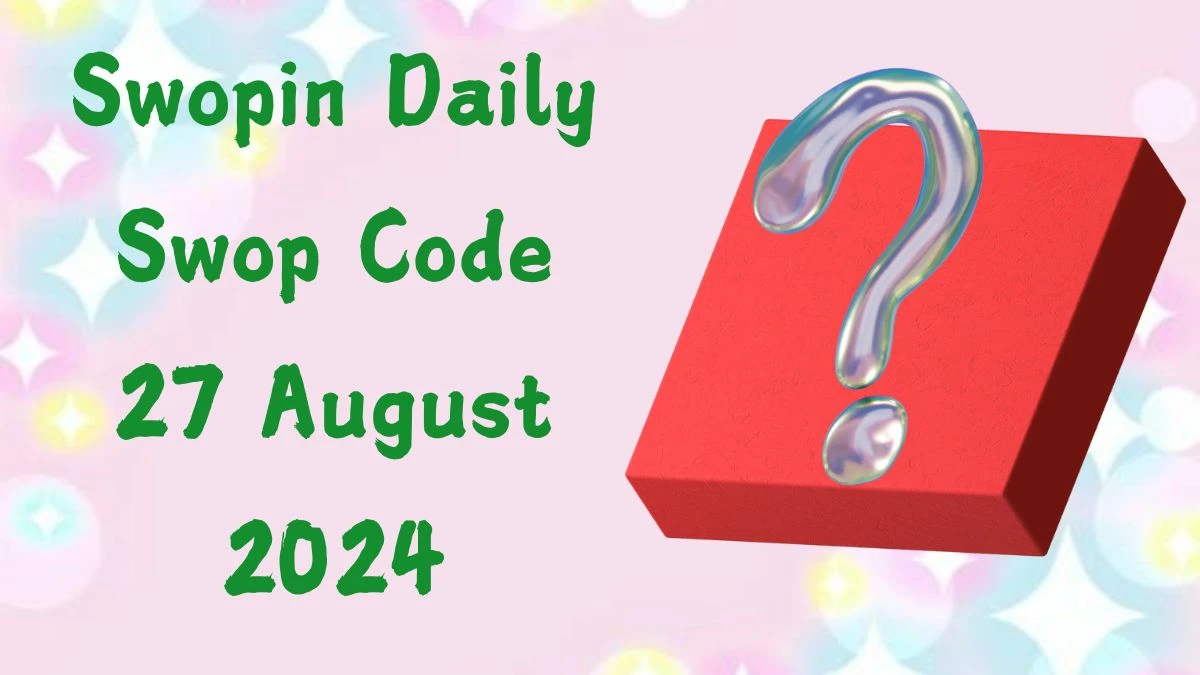 Swopin Daily Swop Code 27 August 2024