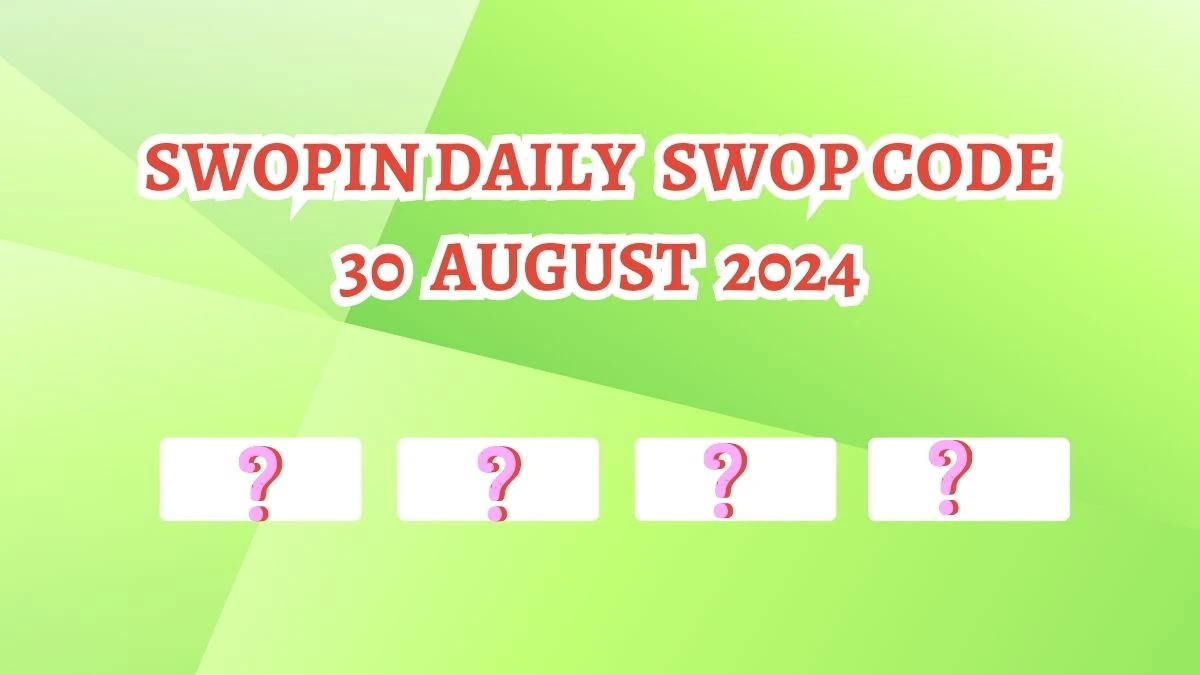 Swopin Daily Swop Code 30 August 2024