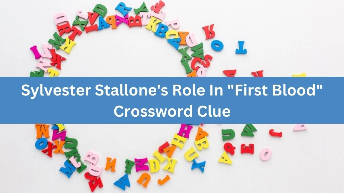 Sylvester Stallone's Role In First Blood Crossword Clue Daily Themed 5 Letters Puzzle Answer from August 12, 2024