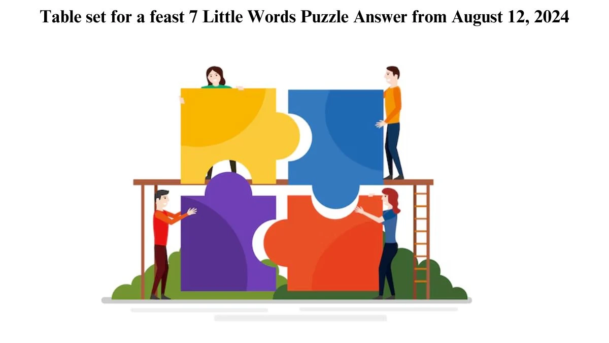 Table set for a feast 7 Little Words Puzzle Answer from August 12, 2024