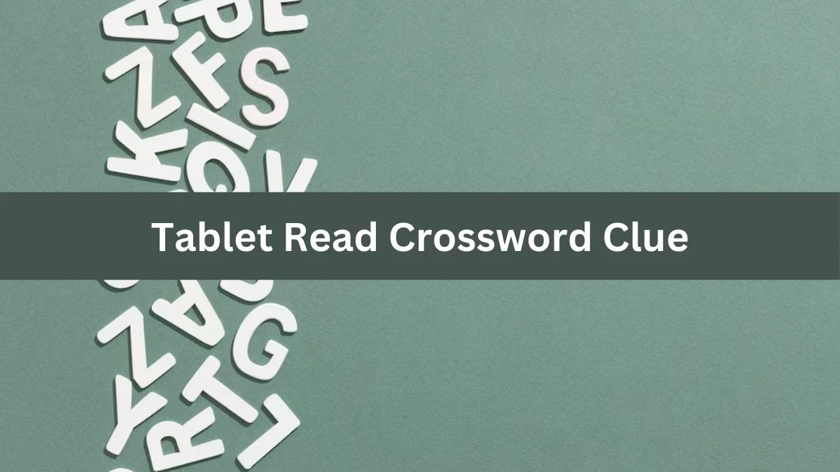 LA Times Tablet Read Crossword Puzzle Answer from August 14, 2024