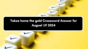 Universal Takes home the gold Crossword Clue Puzzle Answer from August 19, 2024