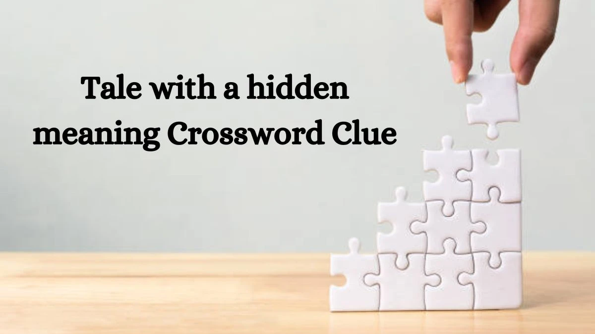 Tale with a hidden meaning Daily Commuter Crossword Clue Puzzle Answer from August 22, 2024