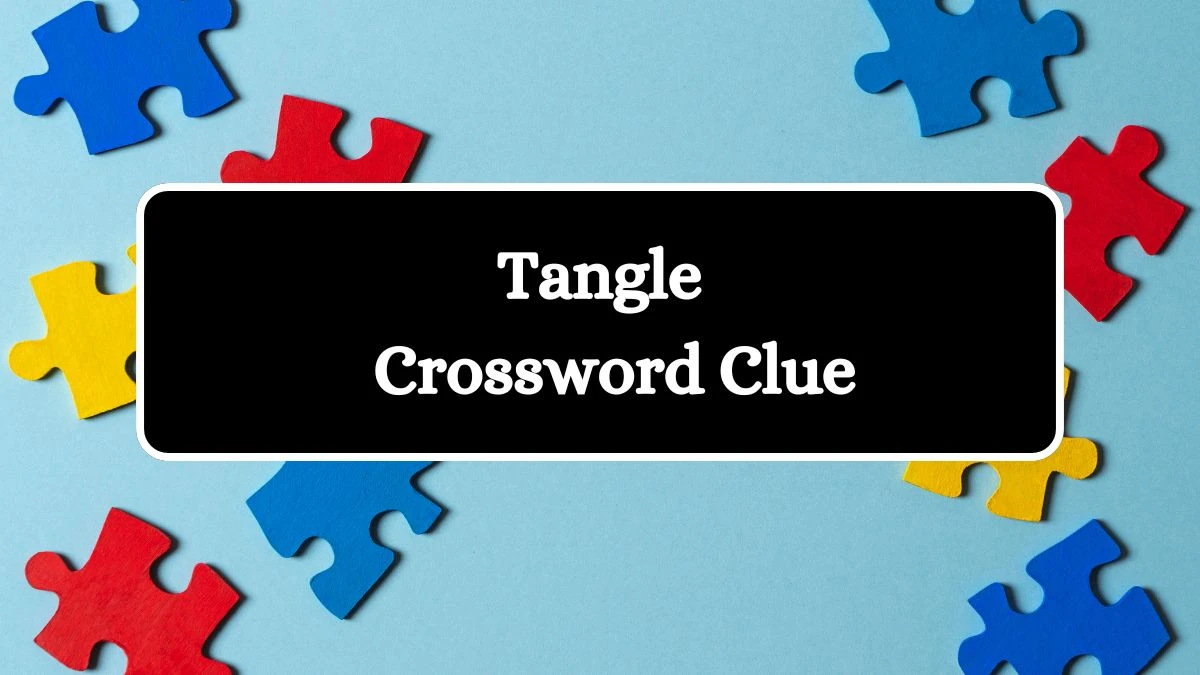 Universal Tangle Crossword Clue Puzzle Answer from August 01, 2024