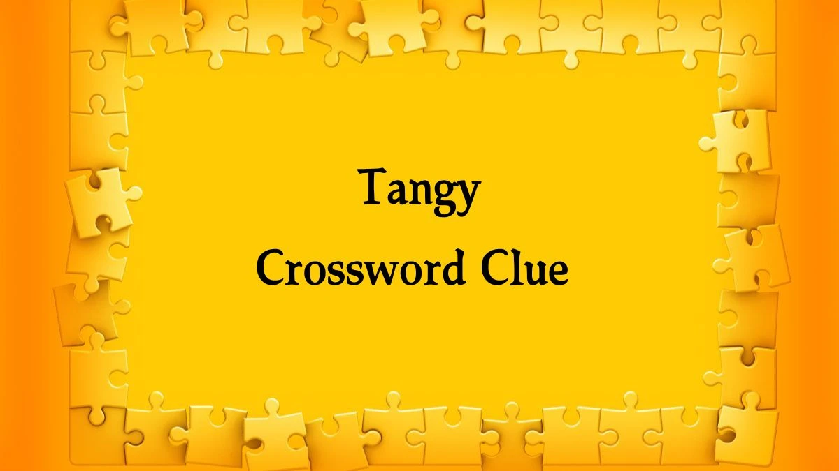 LA Times Tangy Crossword Clue Puzzle Answer from August 20, 2024