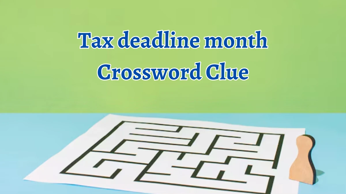 LA Times Tax deadline month Crossword Clue Puzzle Answer from August 13, 2024