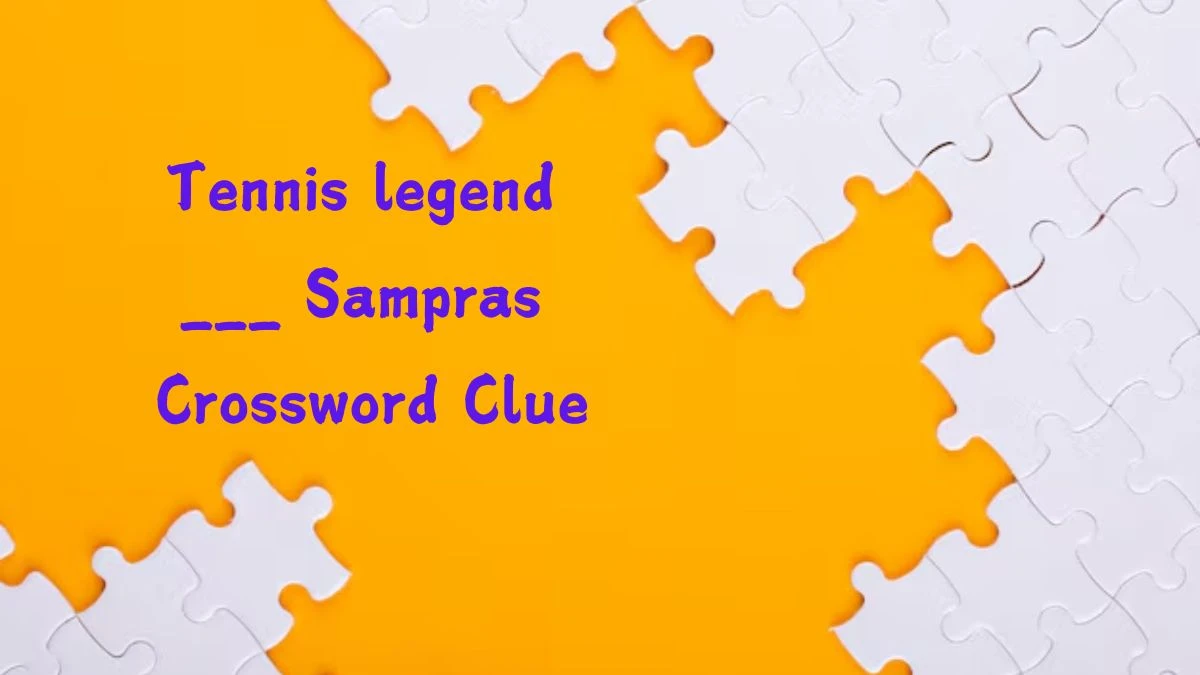 Daily Themed Tennis legend ___ Sampras Crossword Clue Puzzle Answer from August 02, 2024